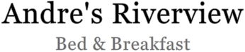 Andre's Riverview Bed and Breakfast